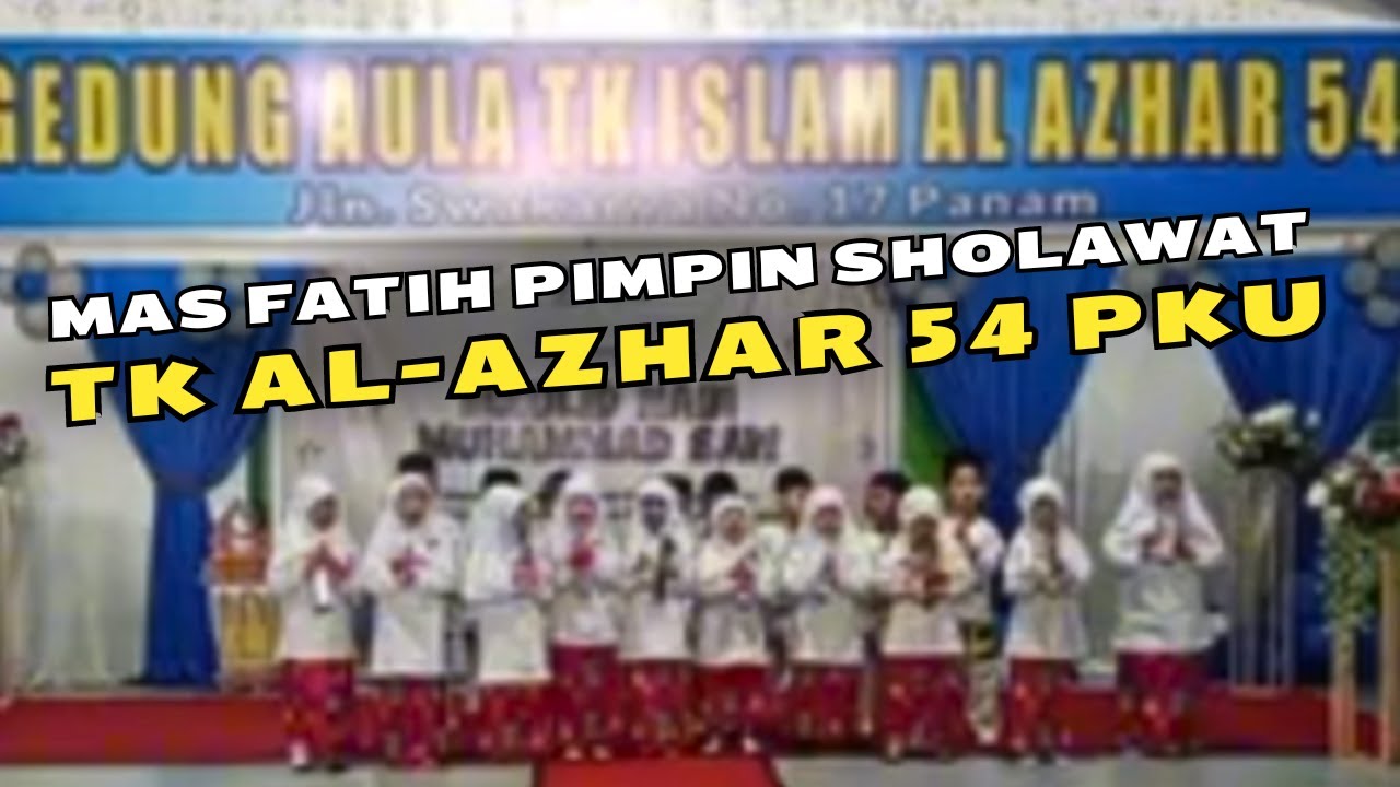 Mas Fatih Pimpin Sholawat di TK Al Azhar 54 Pekanbaru - YouTube