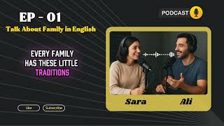 𝗙𝗮𝗺𝗶𝗹𝘆 𝗘𝗮𝘀𝘆 𝗧𝗮𝗹𝗸 𝗘𝗻𝗴𝗹𝗶𝘀𝗵 𝘄𝗶𝘁𝗵 𝗽𝗼𝗱𝗰𝗮𝘀𝘁 𝗘𝗽𝗶𝘀𝗼𝗱𝗲 𝟬𝟭