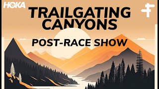 Trailgating | Canyons Post-Race Show with Katie Schide, Rod Farvard & Drew Holmen