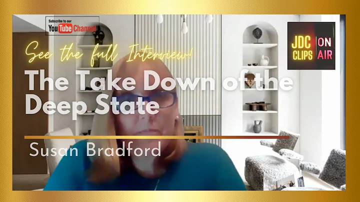 Susan Bradford. The Take Down of the Deep State