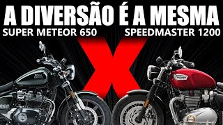 A diversão é a MESMA: Royal Enfield Super Meteor 650 ou Triumph Speedmaster 1200