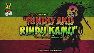 Rindu Aku Rindu Kamu - Doel Sumbang REGGAE SKA HVMBLE 2.0 VERSION