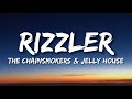 The chainsmokers  jelly house  rizzler lyrics