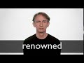How to pronounce RENOWNED in British English