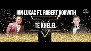 Video thumbnail of "Ian Lukac ft. Robert Horvath - Te Khelel"