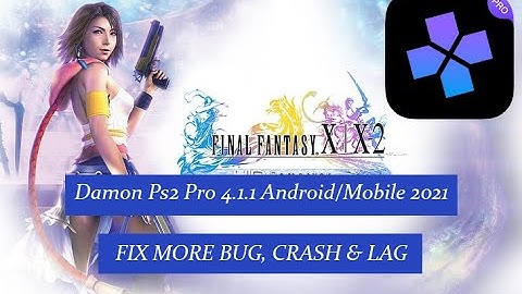 Damon Ps2 Pro 4.1.1 Android/Mobile 2021 |  Final Fantasy X-2