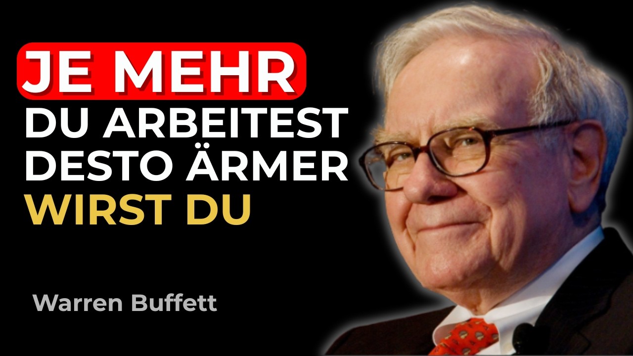 Warren Buffett: Je mehr du arbeitest, desto ärmer wirst du — und niemand hat dir das je gesagt