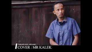 TARAPUANG APUANG~Elly Kasim~ Cover Mr.Kalek