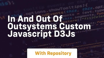 In and out of outsystems custom javascript d3js