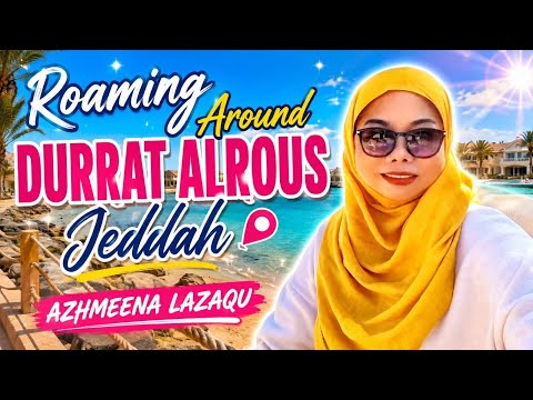 Roaming Around / Durrat Alrous Jeddah/Azhmeena Lazaqu 💚 @Azhmeena Lazaqu💚