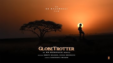 GlobeTrotter - Mahesh Babu | Priyanka Chopra | Prithviraj | SS Rajamouli | MM Keeravaani