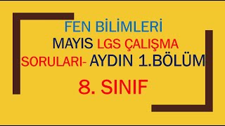 AYDIN /MEB Mayıs 2020 LGS Fen Bilimleri Çalışma Soruları Çözümü(8.sınıf)- 1.BÖLÜM