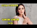 CITA CITATA - UWIW UWIW ( Lyrics ) Uwiw Uwiw  Cita citata || Cita Citata Remix