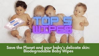 We're Out of Biodegradable Baby Wipes   Here are the Top 5 Brands You Should be Using screenshot 1