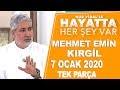 Hayatta Her Şey Var 7 Ocak 2020 / Mehmet Emin Kırgil