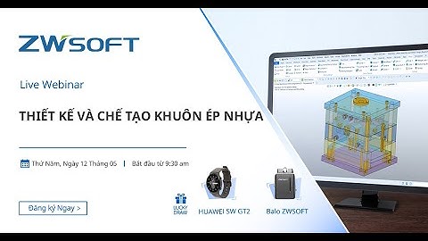 Webinar ZW3D: Thiết kế và chế tạo khuôn nhựa