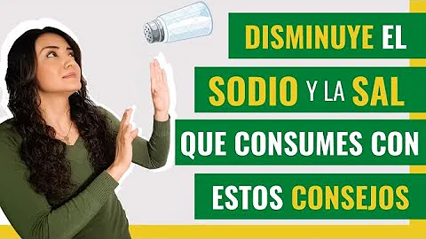 ¿Cómo puedo reducir el sodio en mi organismo de forma natural?