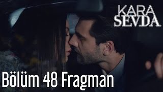 Kara Sevda 48. Bölüm Fragman