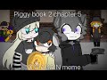 C u again meme piggy book 2 chapter 5