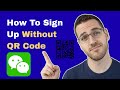 How To Sign Up For WeChat Without Scanning A QR Code (2026 Guide)