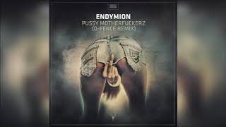 Endymion - Pussy Motherfuckerz (D-Fence Remix + 210 BPM Pitch)