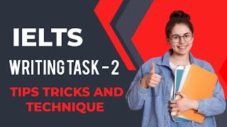 IELTS Writing Task -2 Tips Tricks and Techniques