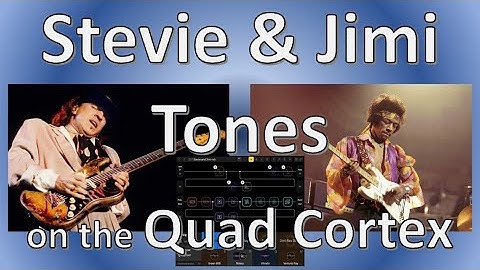 Stevie & Jim Inspired Tones on the Quad Cortex