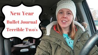 HELLO 2018 - BULLET JOURNAL, TERRIBLE TWO&#39;S, RESOLUTIONS!