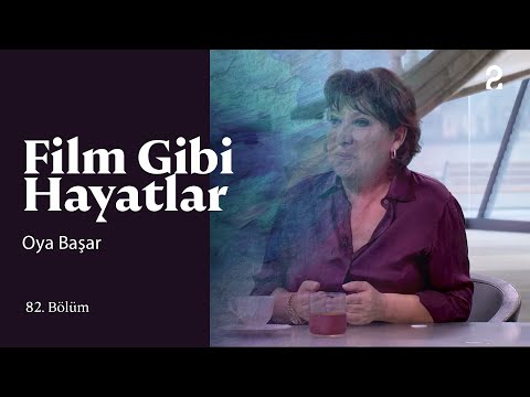 Oya Başar | Hülya Koçyiğit ile Film Gibi Hayatlar | 82. Bölüm @trt2