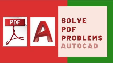 How to Fix Autocad PDF Problems - Pdf Underlay Issues Autocad