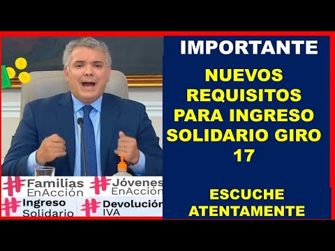 NUEVOS REQUISITOS PARA RECIBIR INGRESO SOLIDARIO GIRO 17| ESCUCHE AQUÍ