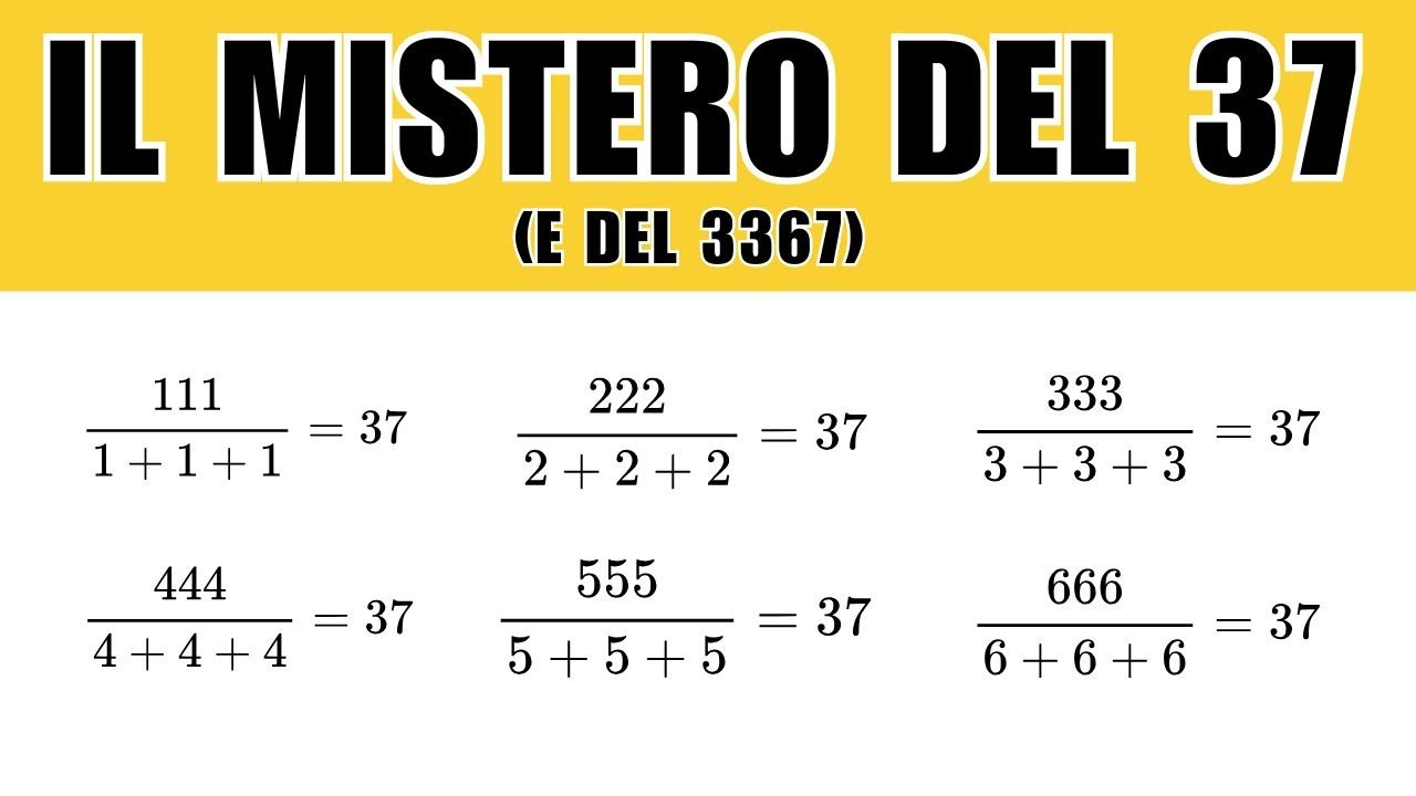 Il mistero matematico del numero 37 (e del numero 3367)