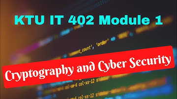 KTU IT 402 Cryptography and Cyber Security-Syllabus