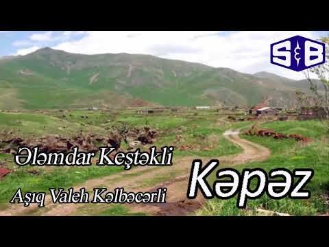 Elemdar Kestekli ve Ashiq Valeh Kelbecerli - Kepez