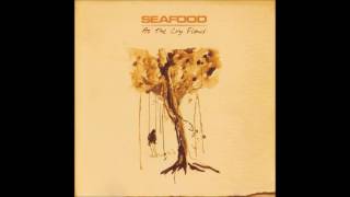 Seafood - Good Reason (As The Cry Flows)