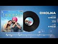 Dholna (Full Audio) | Qismat | Ammy Virk | Sargun Mehta | B Praak | Jaani | Latest Punjabi Song 2018 Mp3 Song