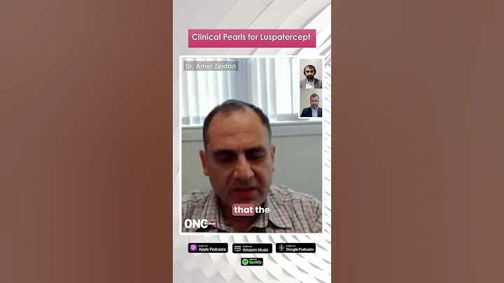 Clinical Pearls for Luspatercept | Dr. Amer Zeidan | Oncology Brothers