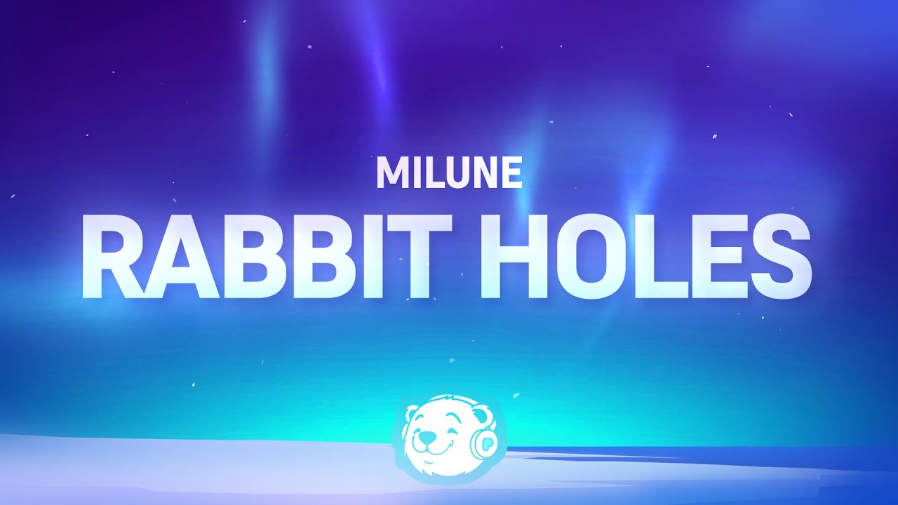 Milune - rabbit holes (Lyrics)