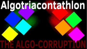 Algotriacontathlon New Intro (The ALGO-CORRUPTION ARC!!)