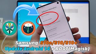 Samsung Galaxy S10e/S10/S10+ Update Android 14 + ROOT (Magisk)