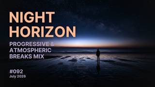 Night Horizon - Progressive and Atmospheric Breaks Mix