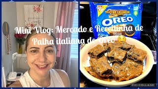 Mini Vlog: Compra na Target e Receitinha de Palha Italiana de Biscoito Oreo