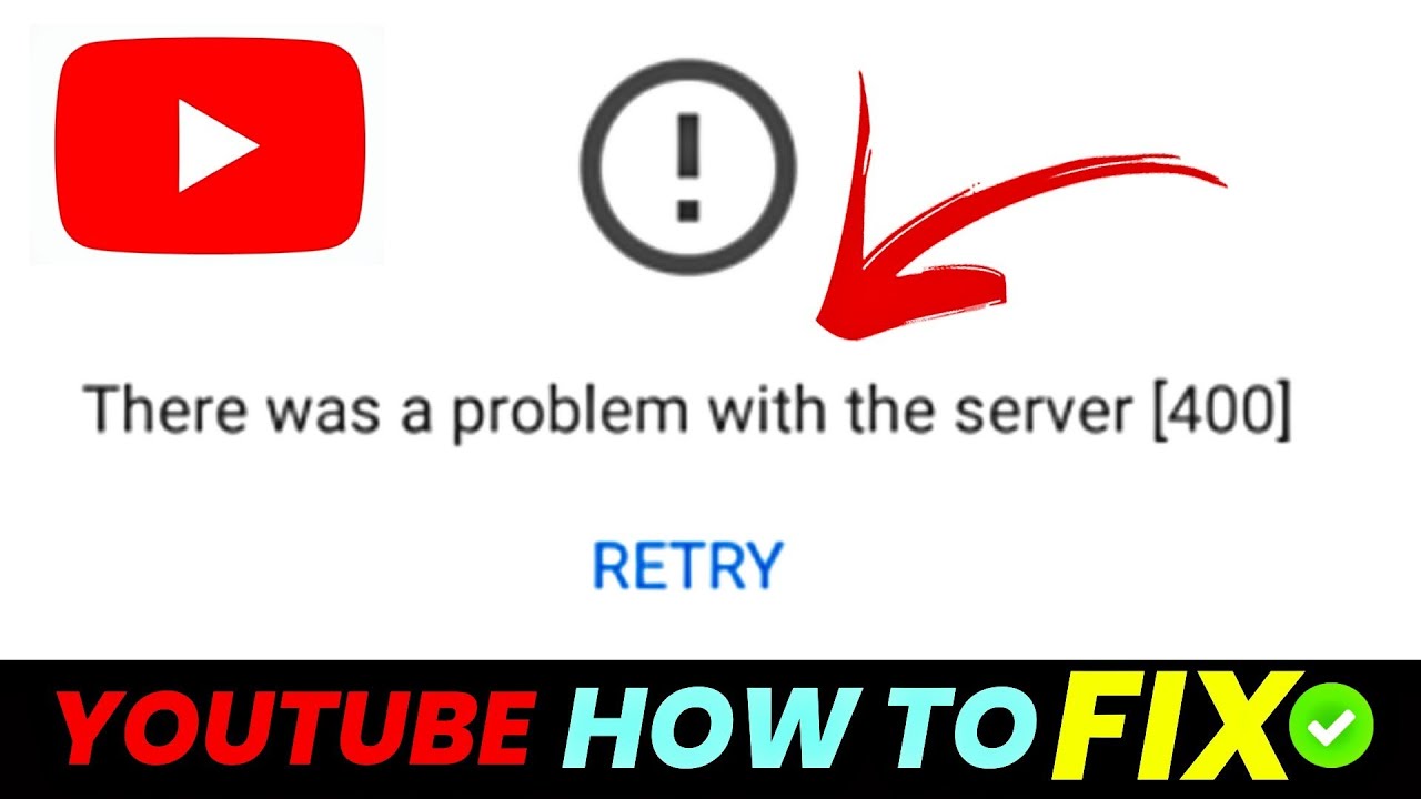 how to fix youtube there was a problem with the server 400