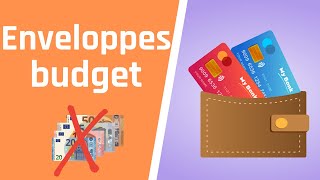 Utiliser le système d'enveloppes sans espèces. - La Petite Budgeteuse