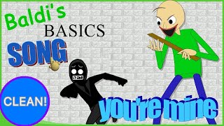 Baldi’s Basics Song (YOU’RE MINE CLEAN) |Song by @dagames|