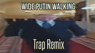 Wide Putin Walking [Trap Remix] (prod. arutama)