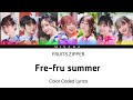 FRUITS ZIPPER - Fre-fru Summer | Color Coded Lyrics (KAN/ROM/ENG/INDO)