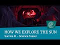 How we explore the Sun: The Sunrise III Mission in 2022 [Science Teaser]