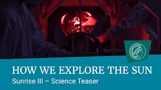 How we explore the Sun: The Sunrise III Mission in 2022 [Science Teaser]