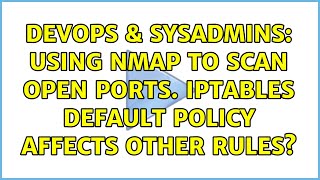 DevOps & SysAdmins: Using nmap to scan open ports. iptables default policy affects other rules? Wealth